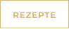 REZEPTE