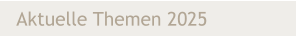 Aktuelle Themen 2025